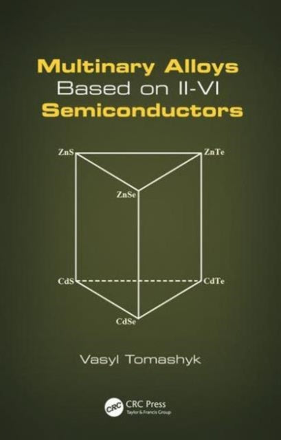 Book cover of: Multinary Alloys Based on II-VI Semiconductors. By: Vasyl Tomashyk