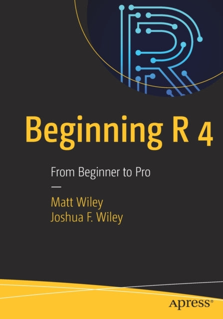 Book cover of: Beginning R 4. By: Matt Wiley