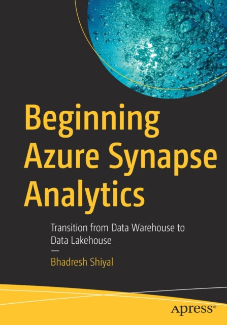 Book cover of: Beginning Azure Synapse Analytics. By: Bhadresh Shiyal