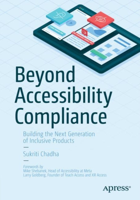 Book cover of: Beyond Accessibility Compliance. By: Sukriti Chadha