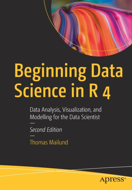 Book cover of: Beginning Data Science in R 4. By: Thomas Mailund