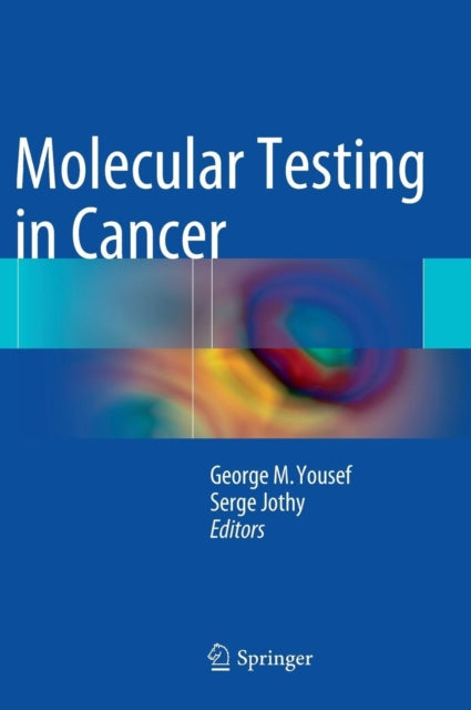 Book cover of: Molecular Testing in Cancer. By: George M. Yousef