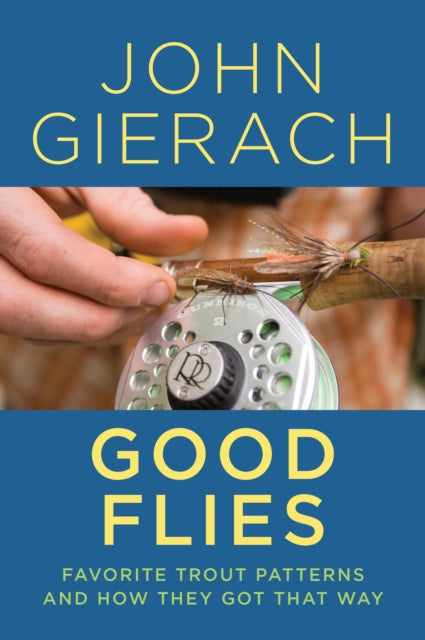 Book cover of: Good Flies. By: John Gierach