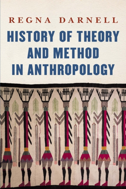 Book cover of: History of Theory and Method in Anthropology. By: Regna Darnell