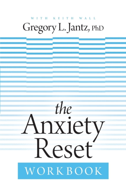 Book cover of: Anxiety Reset Workbook, The. By: Gregory L. Jantz