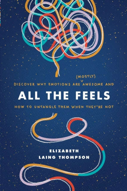 Book cover of: All the Feels. By: Elizabeth Laing Thompson