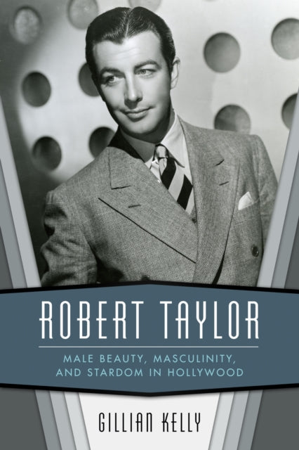 Book cover of: Robert Taylor. By: Gillian Kelly