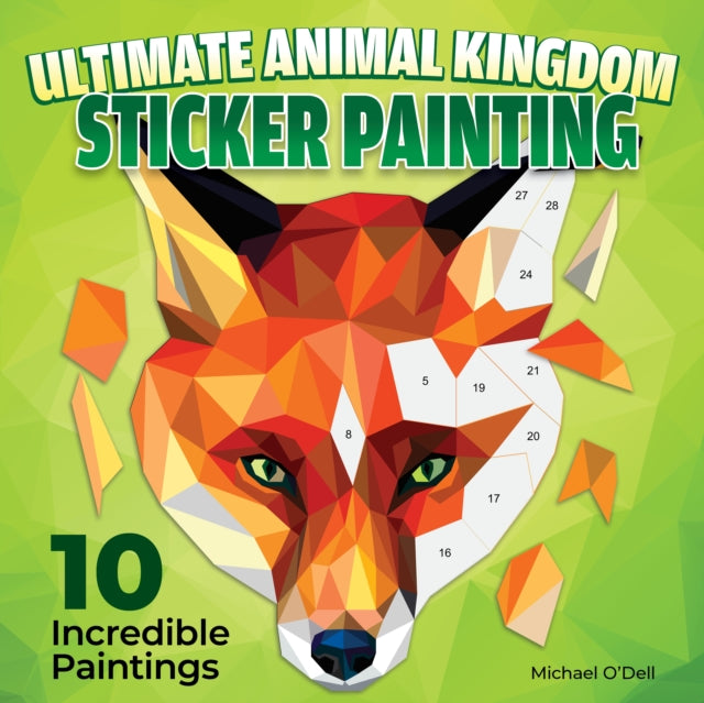 Book cover of: Ultimate Animal Kingdom Sticker Painting. By: Michael O'Dell