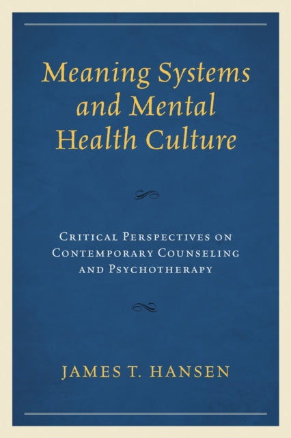 Book cover of: Meaning Systems and Mental Health Culture. By: James T. Hansen
