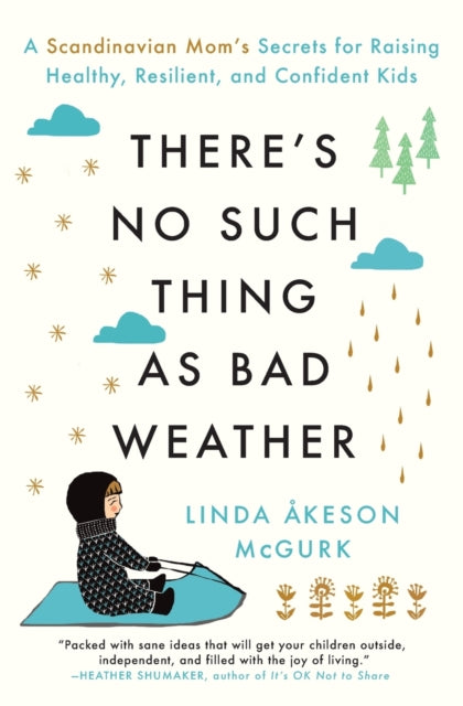 Book cover of: There's No Such Thing as Bad Weather. By: Linda Åkeson McGurk