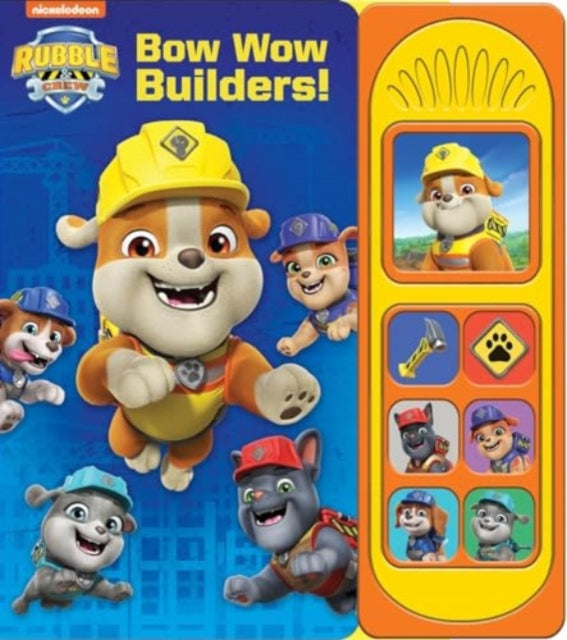Book cover of: Rubble & Crew Bow Wow Builders Sound Book. By: PI Kids