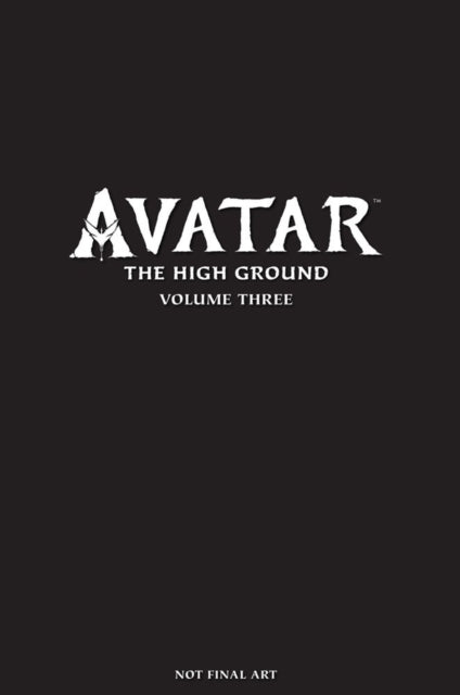 Book cover of: Avatar: The High Ground Volume 3. By: Sherri L. Smith