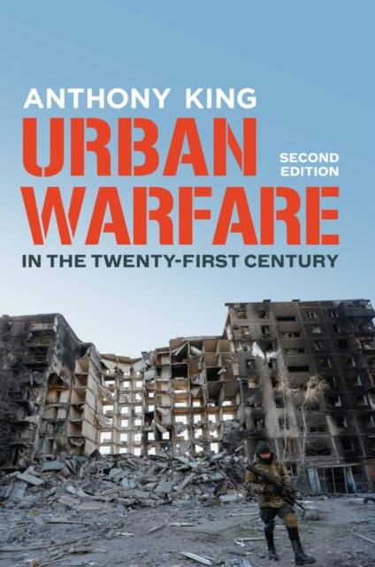 Book cover of: Urban Warfare in the Twenty-First Century. By: Anthony King