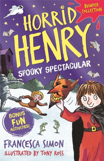 Book cover of: Horrid Henry: Spooky Spectacular. By: Francesca Simon