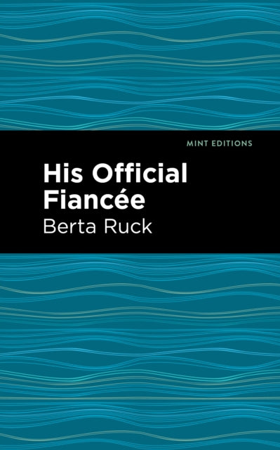 Book cover of: His Official Fiancee. By: Betra Ruck