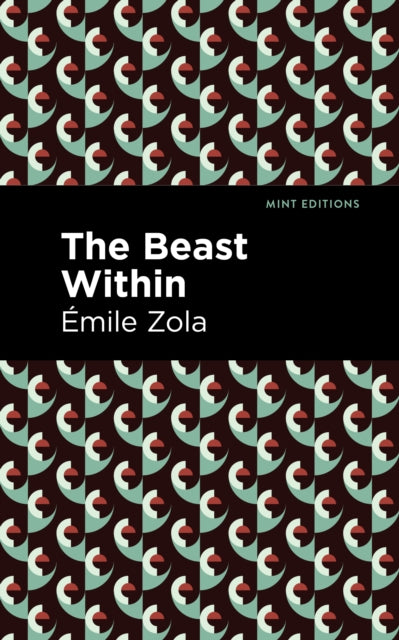 Book cover of: Beast Within. By: Émile Zola
