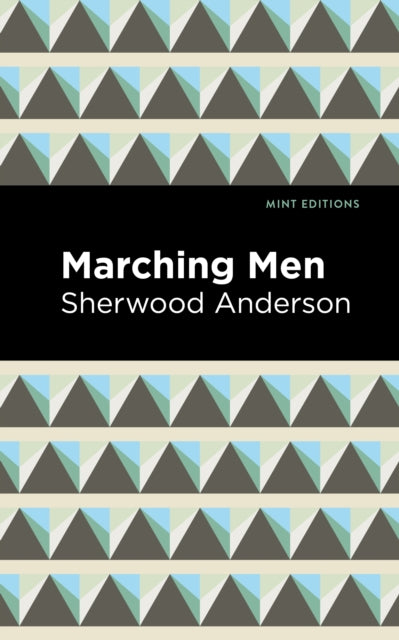 Book cover of: Marching Men. By: Sherwood Anderson