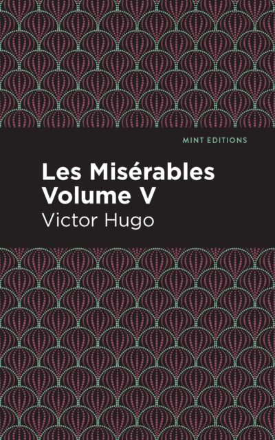 Book cover of: Les Miserables Volume V. By: Victor Hugo
