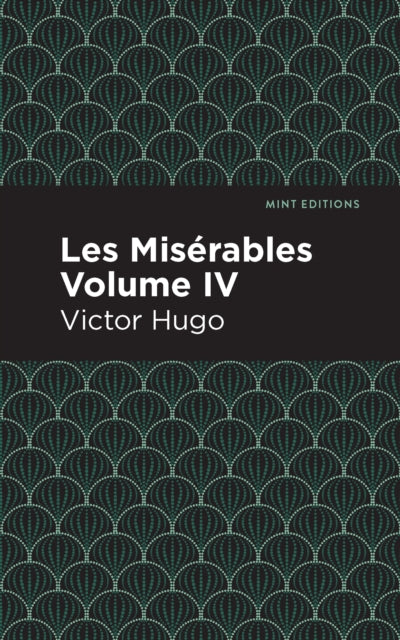 Book cover of: Les Miserables Volume IV. By: Victor Hugo