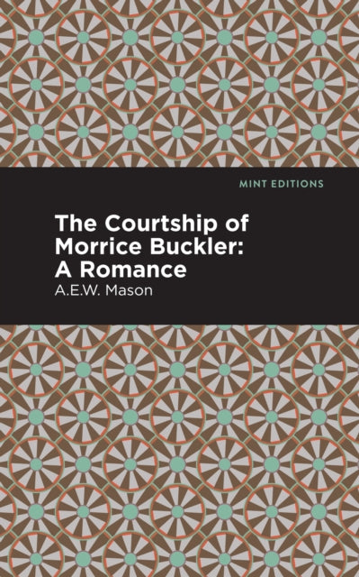Book cover of: Courtship of Morrice Buckler. By: A. E. W. Mason