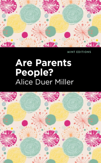 Book cover of: Are Parents People?. By: Alice Duer Miller