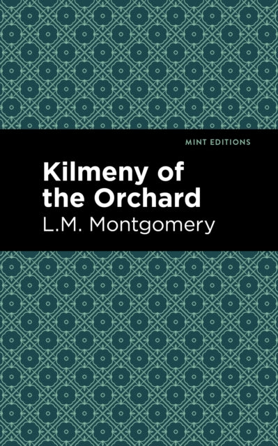 Book cover of: Kilmeny of the Orchard. By: Lucy Maud Montgomery