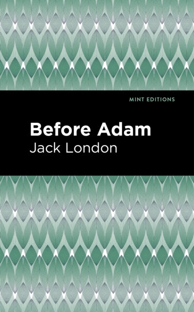 Book cover of: Before Adam. By: Jack London