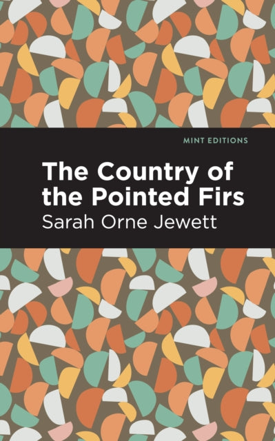 Book cover of: Country of the Pointed Firs. By: Sarah Orne Jewett