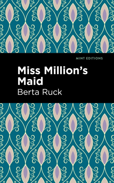 Book cover of: Miss Million's Maid. By: Berta Ruck