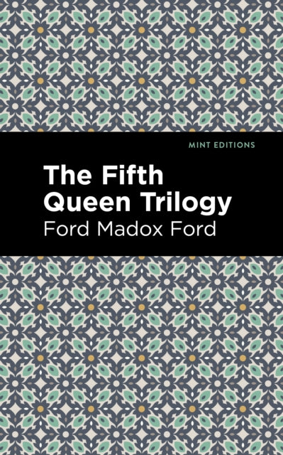 Book cover of: Fifth Queen Trilogy. By: Ford Madox Ford