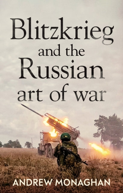 Book cover of: Blitzkrieg and the Russian Art of War. By: Andrew Monaghan