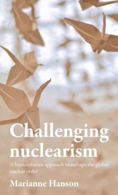 Book cover of: Challenging Nuclearism. By: Marianne Hanson