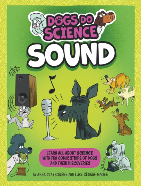 Book cover of: Dogs Do Science: Sound. By: Anna Claybourne