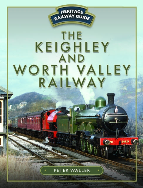 Book cover of: Keighley and Worth Valley Railway. By: Peter Waller