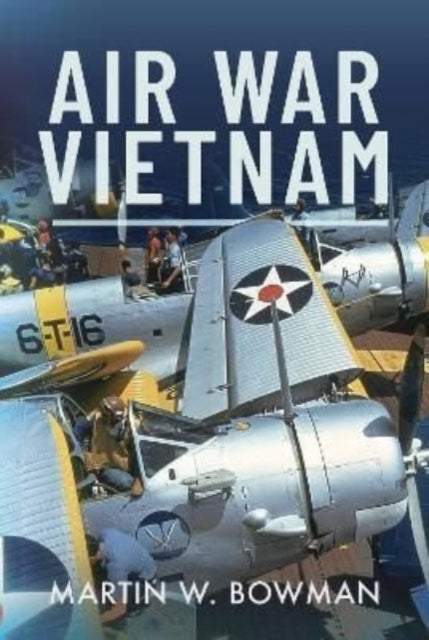 Book cover of: Air War Vietnam. By: Martin W. Bowman