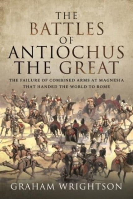 Book cover of: Battles of Antiochus the Great. By: Graham Wrightson