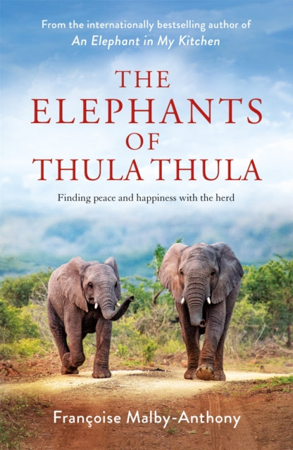 Book cover of: Elephants of Thula Thula. By: Françoise Malby-Anthony