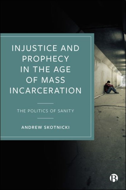 Book cover of: Injustice and Prophecy in the Age of Mass Incarceration. By: Andrew Skotnicki