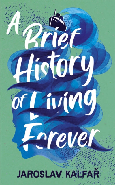 Book cover of: Brief History of Living Forever. By: Jaroslav Kalfar