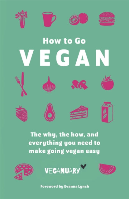 Book cover of: How To Go Vegan. By: Veganuary