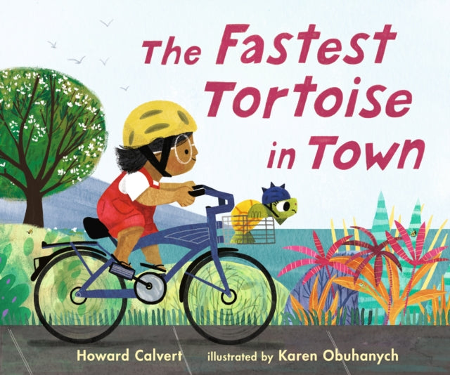 Book cover of: Fastest Tortoise in Town. By: Howard Calvert