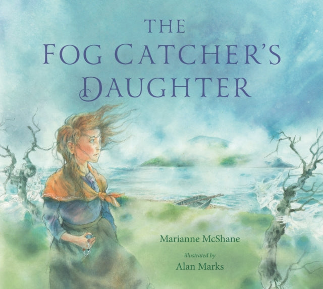 Book cover of: Fog Catcher's Daughter. By: Marianne McShane