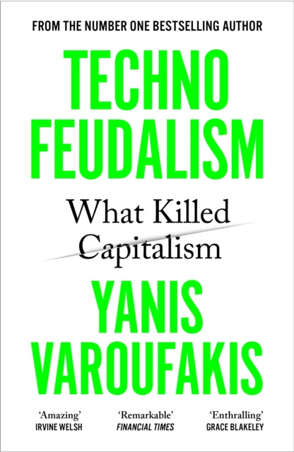 Technofeudalism, What Killed Capitalism 9781529926095 Yanis Varoufakis