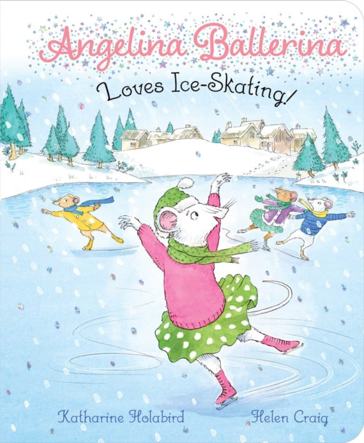 Book cover of: Angelina Ballerina Loves Ice-Skating!. By: Katharine Holabird