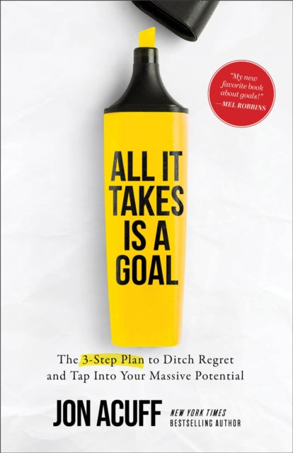 Book cover of: All It Takes Is a Goal. By: Jon Acuff