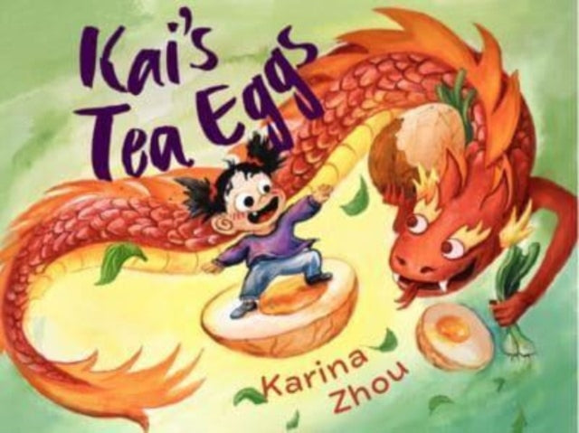 Book cover of: Kai's Tea Eggs. By: Karina Zhou