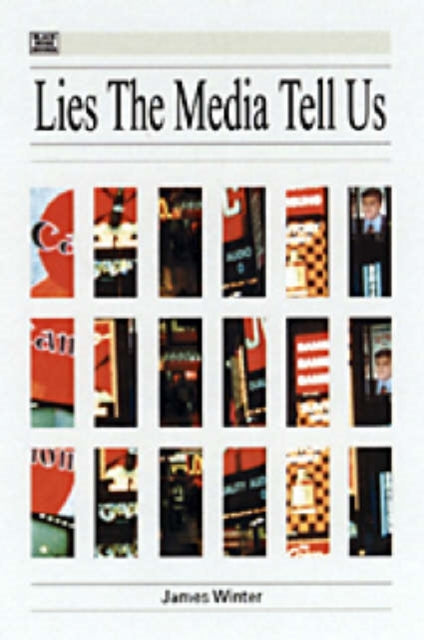 Book cover of: Lies The Media Tell Us. By: James Winter