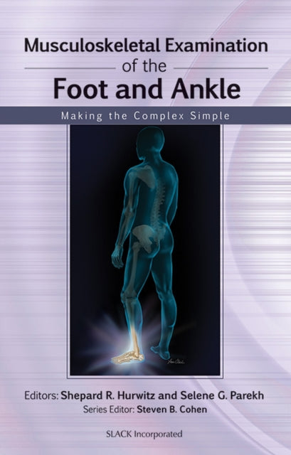 Book cover of: Musculoskeletal Examination of the Foot and Ankle. By: Shepard R. Hurwitz