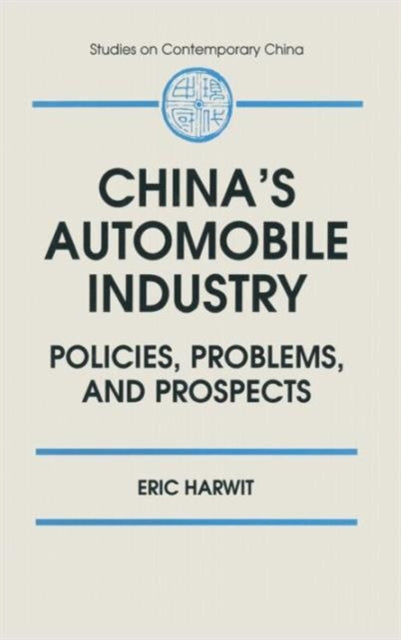 Book cover of: China's Automobile Industry. By: Eric Harwit