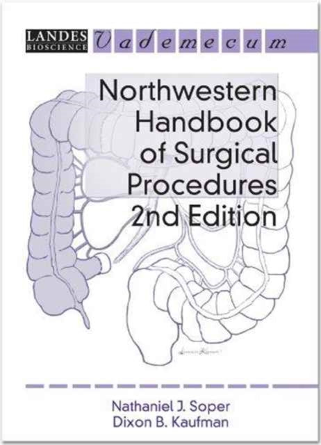 Book cover of: Northwestern Handbook of Surgical Procedures. By: Nathaniel J. Soper